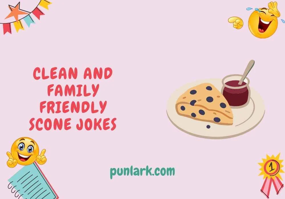 Clean and Family Friendly Scone Jokes