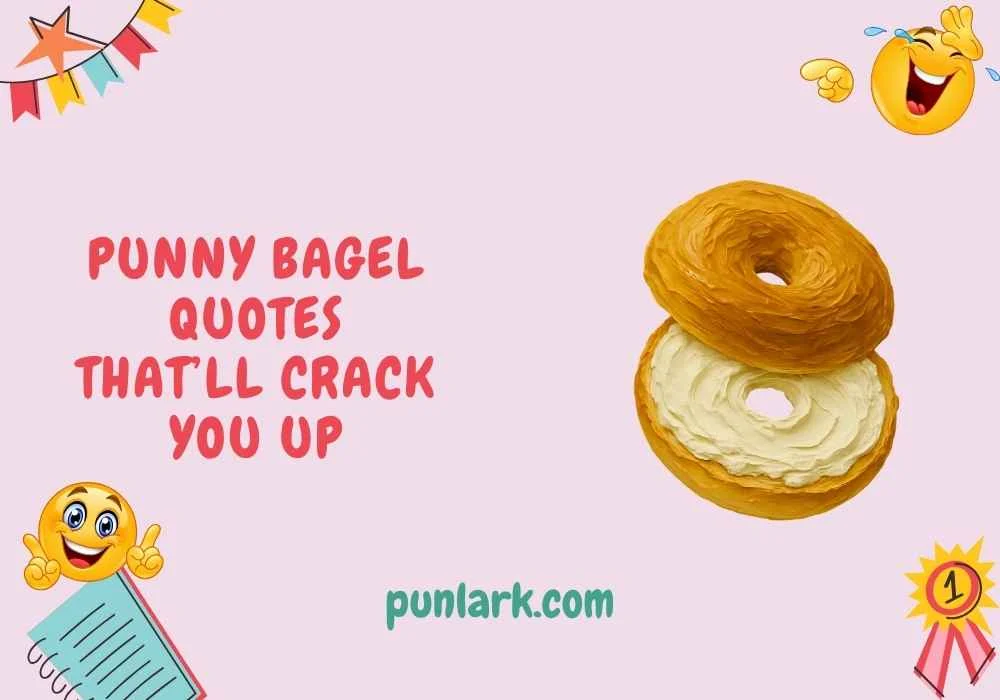 Punny Bagel Quotes That’ll Crack You Up