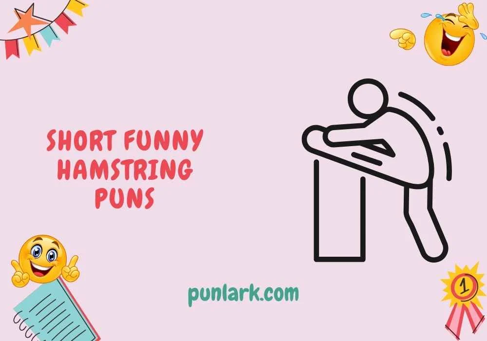 Short Funny Hamstring Puns