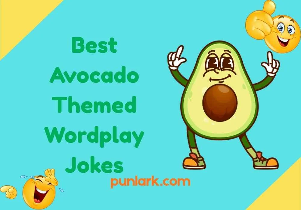 Best Avocado Themed Wordplay Jokes