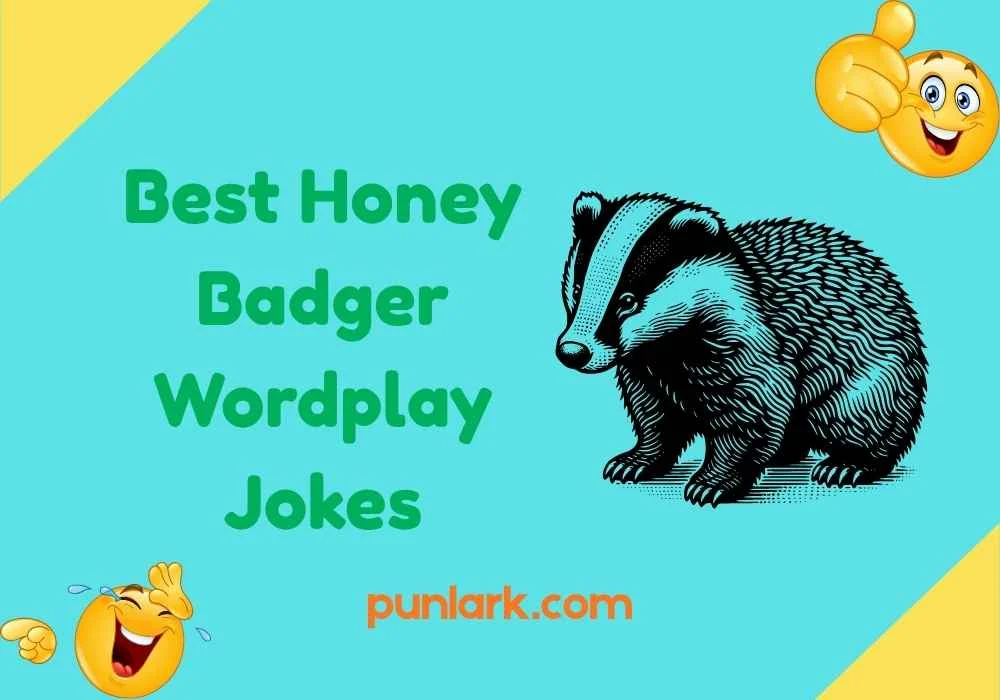 Best Honey Badger Wordplay Jokes