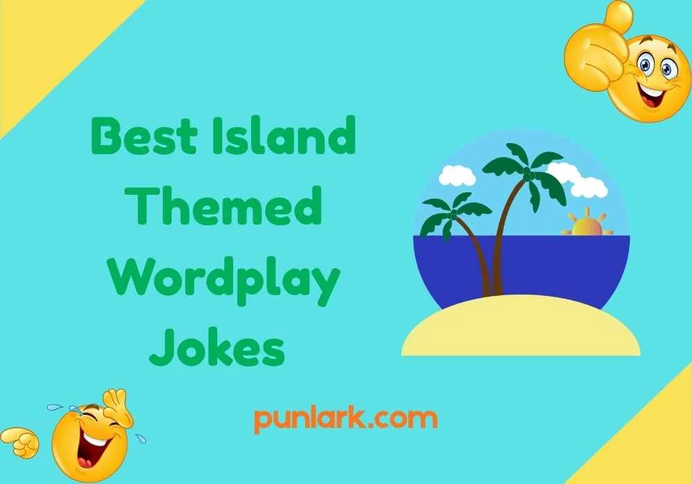 Best Island Themed Wordplay Jokes 