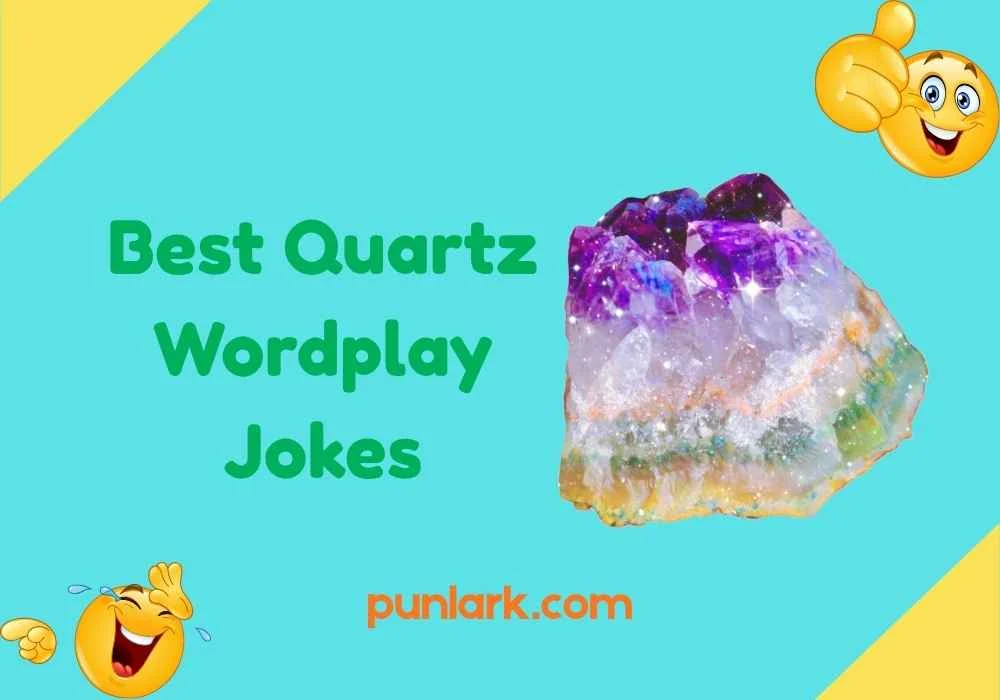 Best Quartz Wordplay Jokes