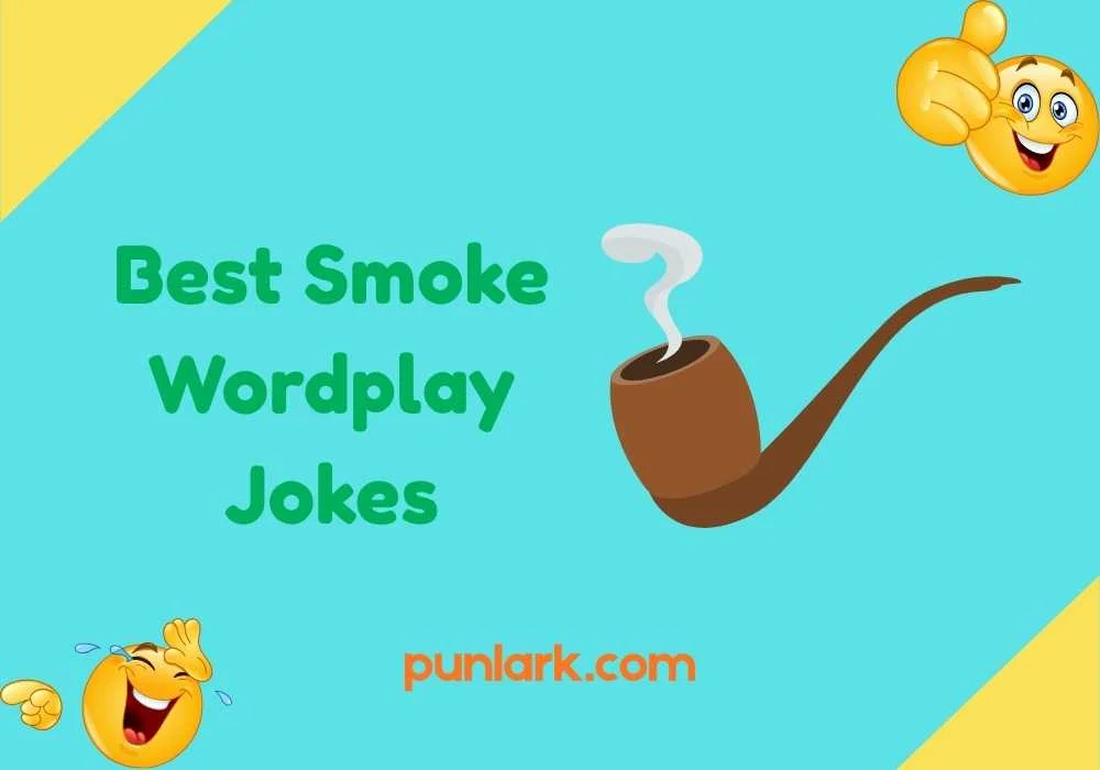 Best Smoke Wordplay Jokes