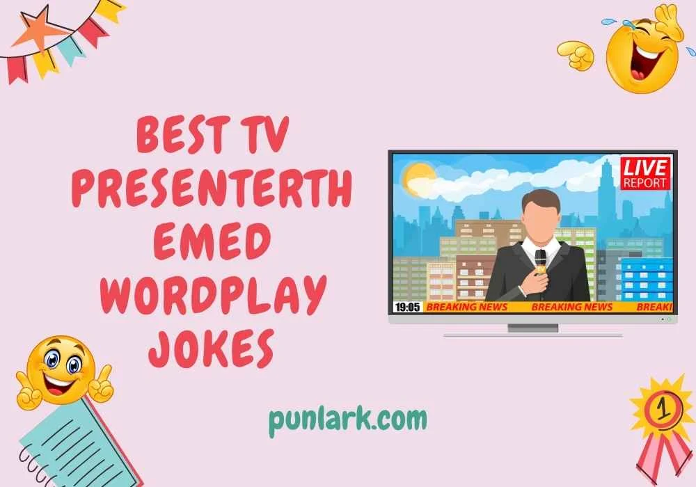 Best TV Presenter Themed Wordplay Jokes