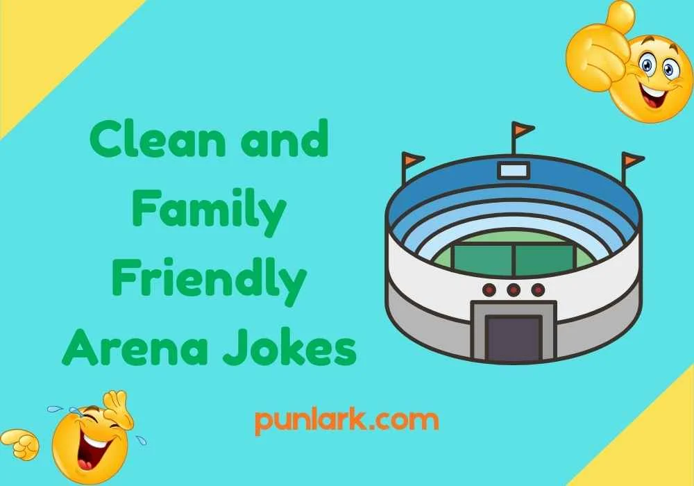 Clean and Family Friendly Arena Jokes