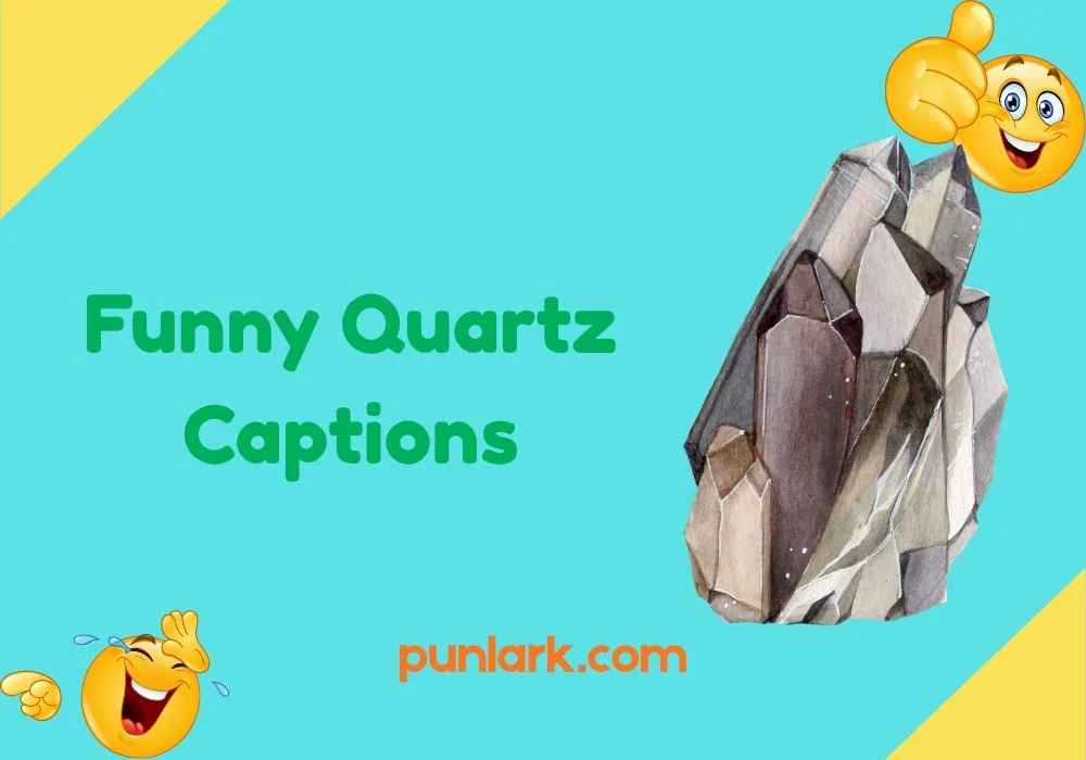 Funny Quartz Captions