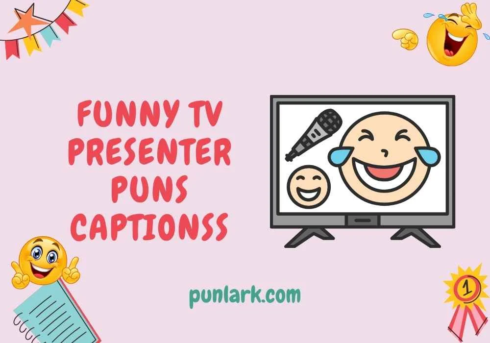 Funny TV Presenter Puns Captions