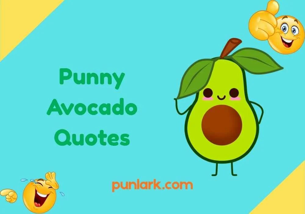Punny Avocado Quotes