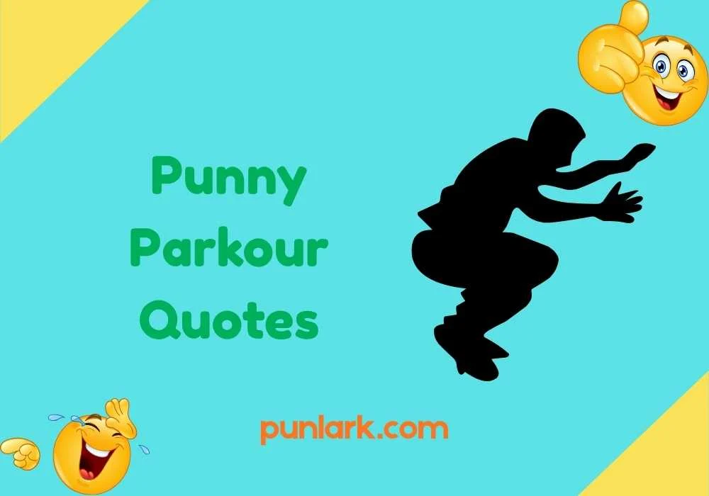 Punny Parkour Quotes