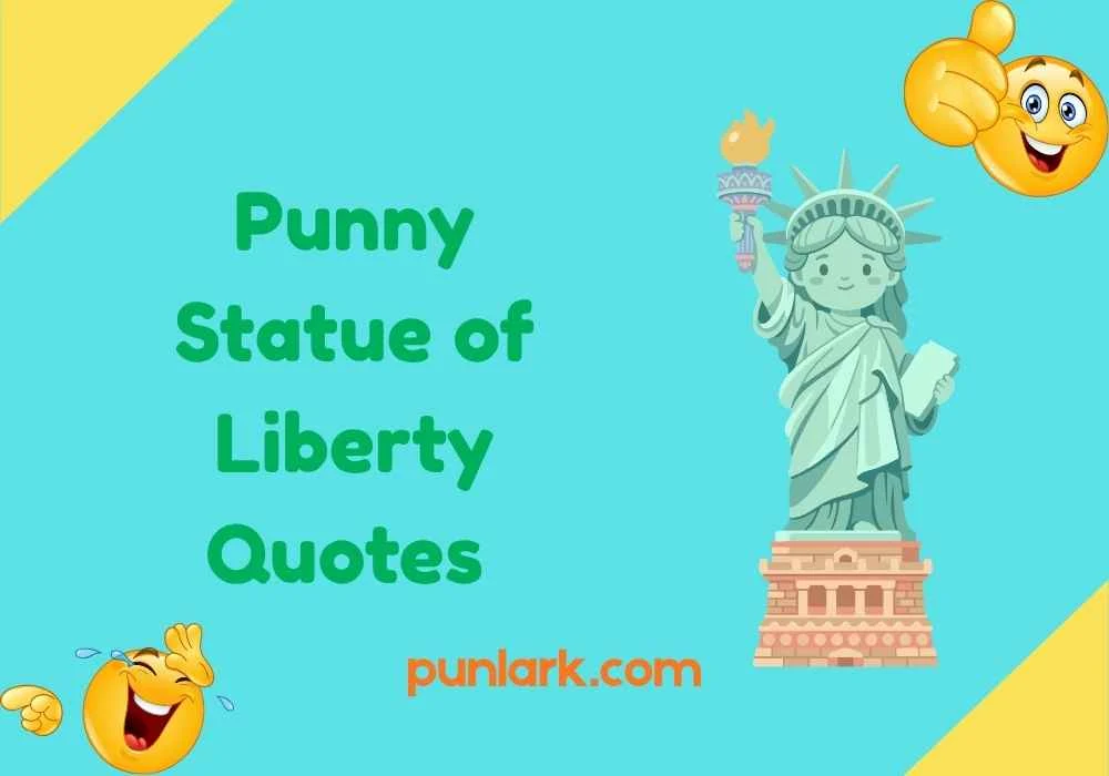 Punny Statue of Liberty Quotes 
