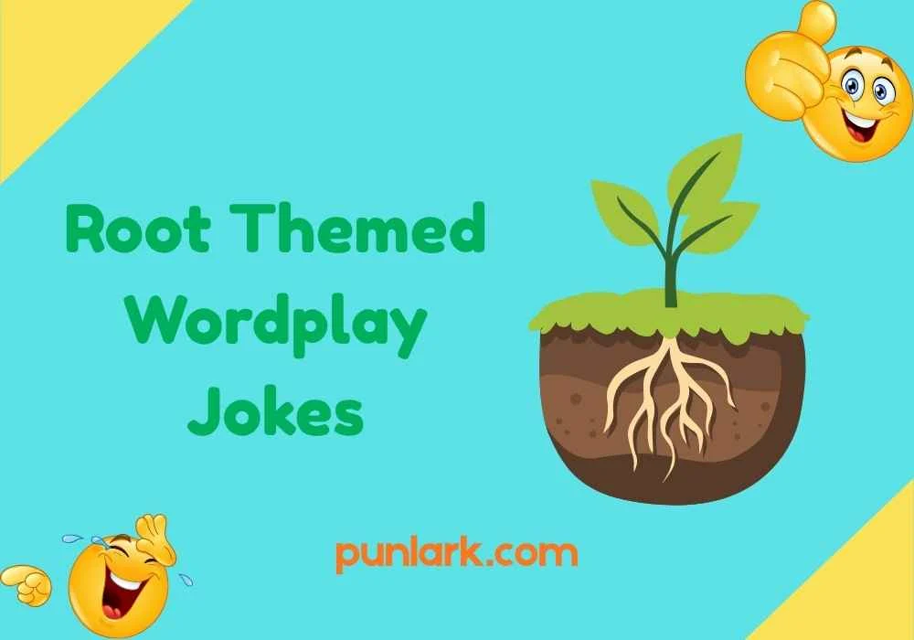 Root Themed Wordplay Jokes