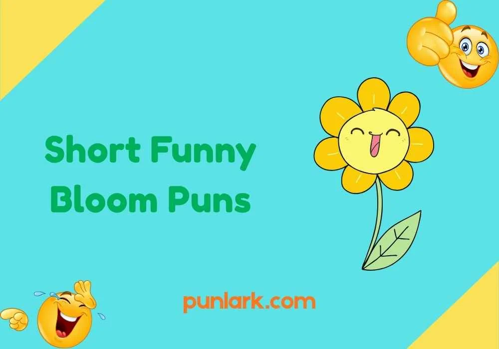 Short Funny Bloom Puns