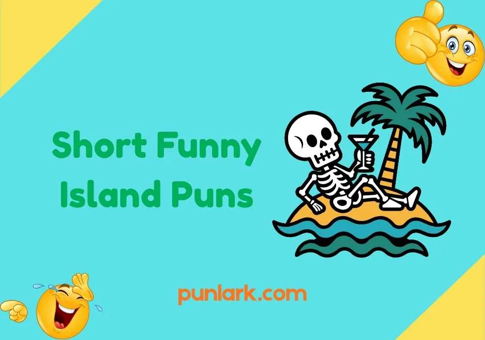 Short Funny Island Puns