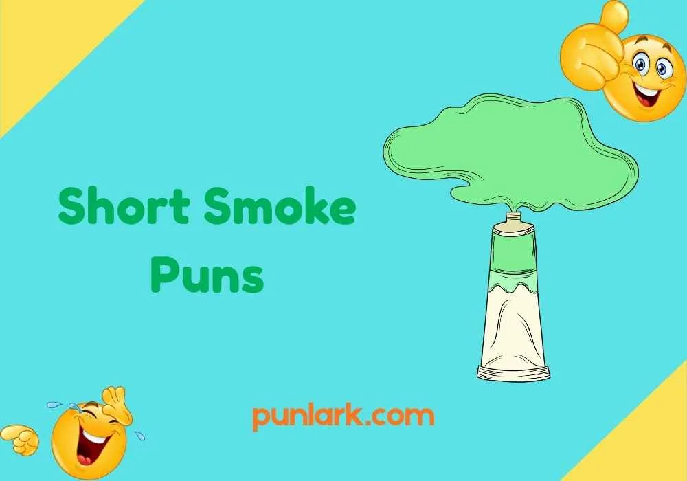 Short Smoke Puns