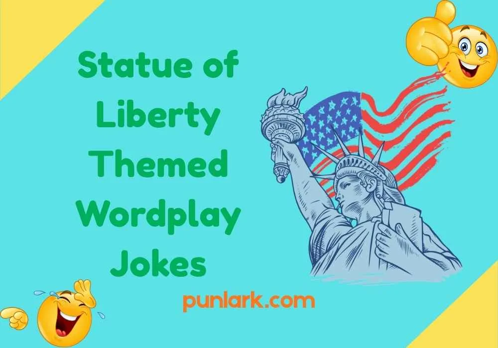 Statue of Liberty Themed Wordplay Jokes
