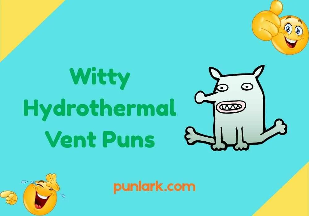 Witty Hydrothermal Vent Puns