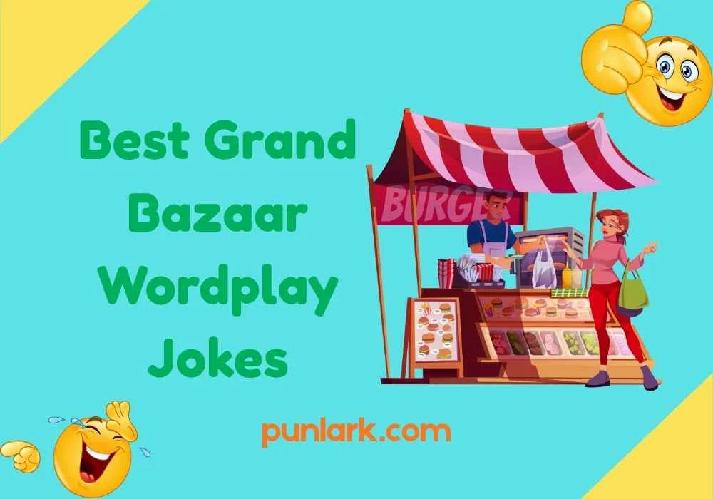 Best Grand Bazaar Wordplay Jokes