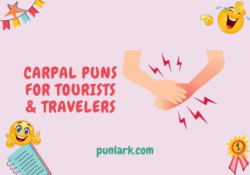 Carpal Puns for Tourists & Travelers