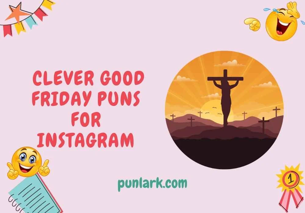 Clever Good Friday Puns for Instagram