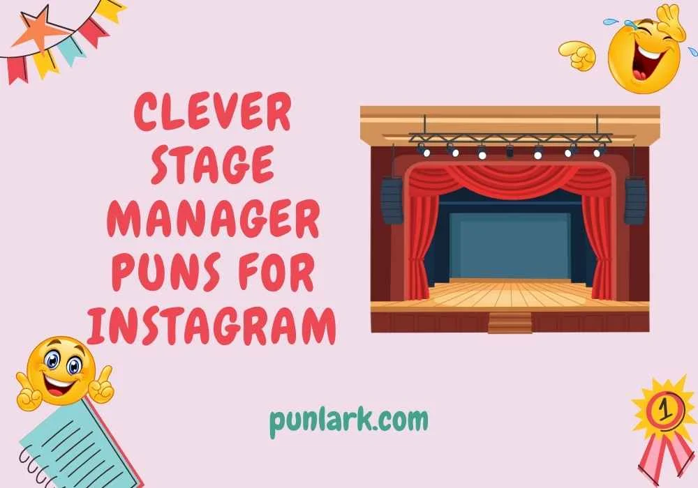 Clever Stage Manager Puns for Instagram