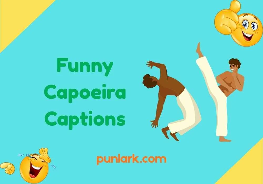 Funny Capoeira Captions