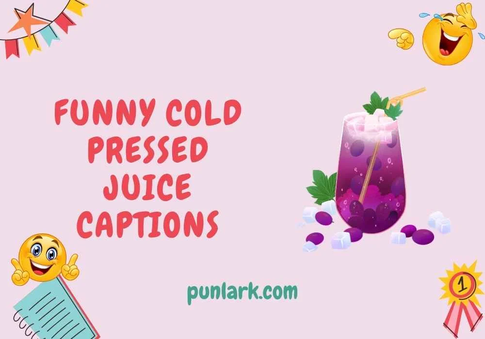 Funny Cold Pressed Juice Captions