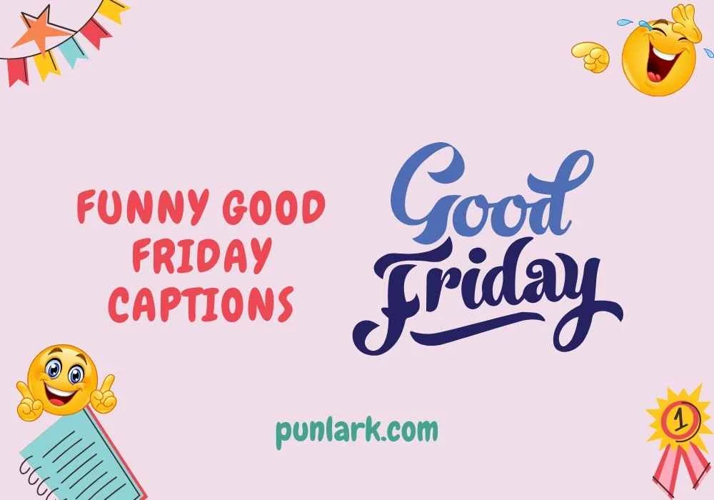 Funny Good Friday Captions