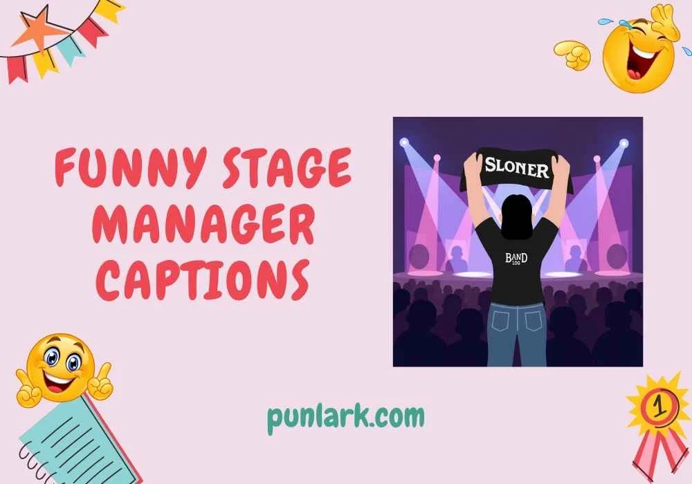 Funny Stage Manager Captions