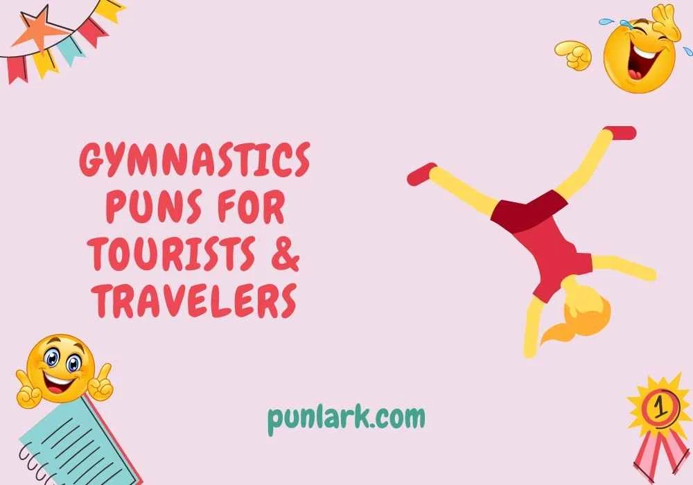 Gymnastics Puns for Tourists & Travelers