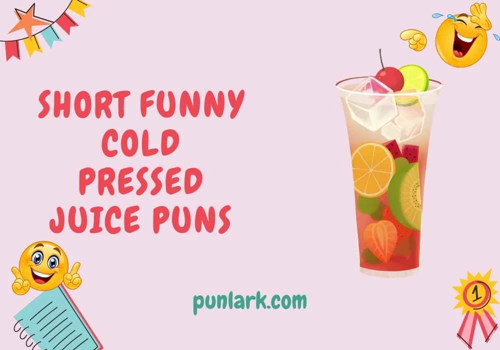 Short Funny Cold Pressed Juice Puns