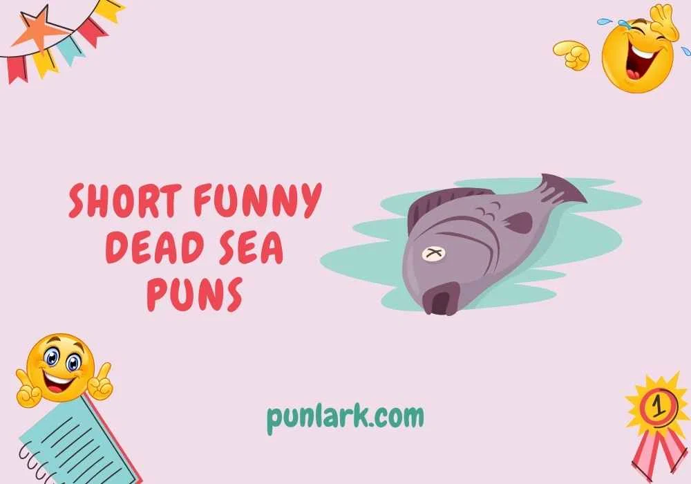 Short Funny Dead Sea Puns