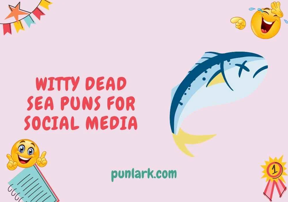 Witty Dead Sea Puns for Social Media