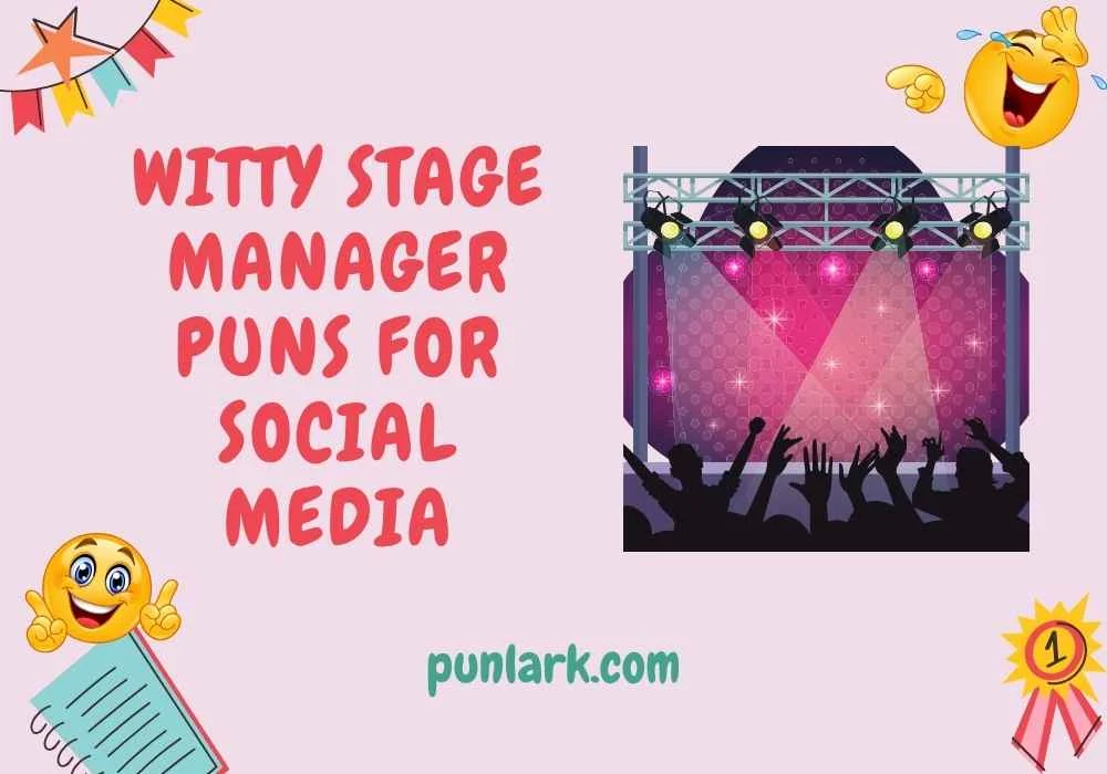 Witty Stage Manager Puns for Social Media