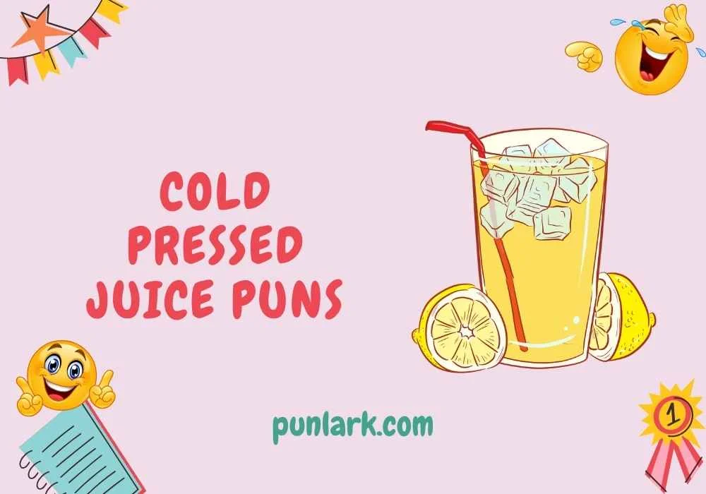 Cold Pressed Juice Puns