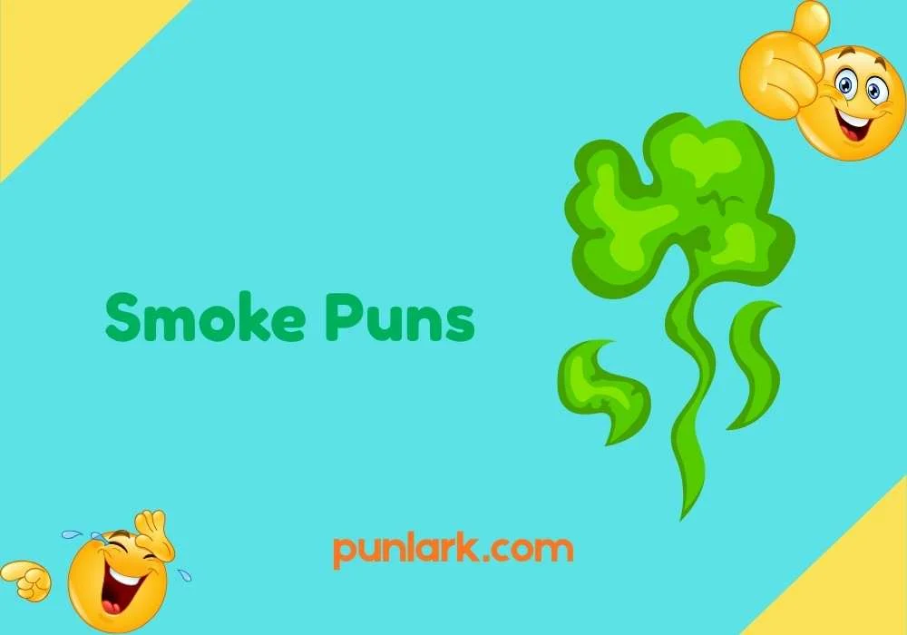 Smoke Puns